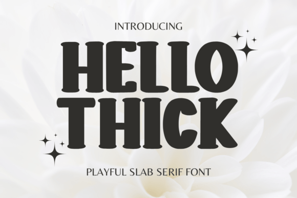 Hello Thick: A Bold Slab Serif for Impactful Design