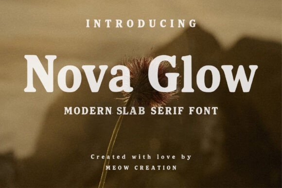 Nova Glow: Where Modern Slab Serif Meets Timeless Appeal