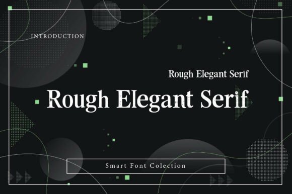 Rough Elegant Serif: Where Prestige Meets Authentic Texture