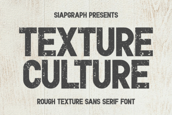 Texture Culture: The Bold Sans Serif for a Gritty Edge